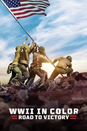 WWII in Color Road to Victory