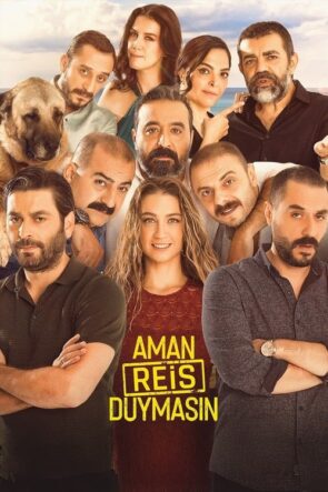 Aman Reis Duymasın izle (2019)