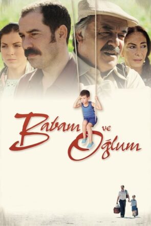 Babam ve Oğlum izle (2005)