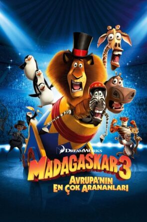 Madagaskar 3: Avrupa’nın En Çok Arananları izle (2012)