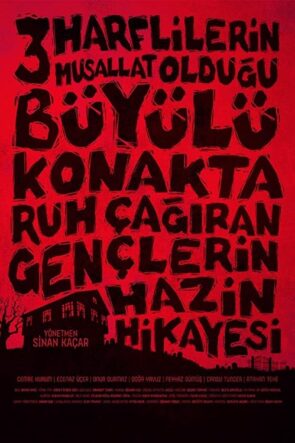Üç Harflilerin Musallat Olduğu Büyülü Konakta Ruh Çağıran Gençlerin Hazin Hikayesi izle (2018)