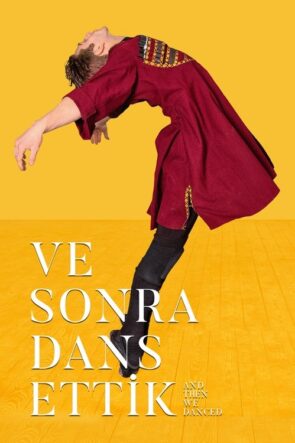Ve Sonra Dans Ettik izle (2019)